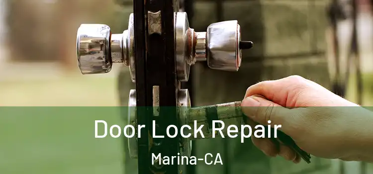  Door Lock Repair Marina-CA