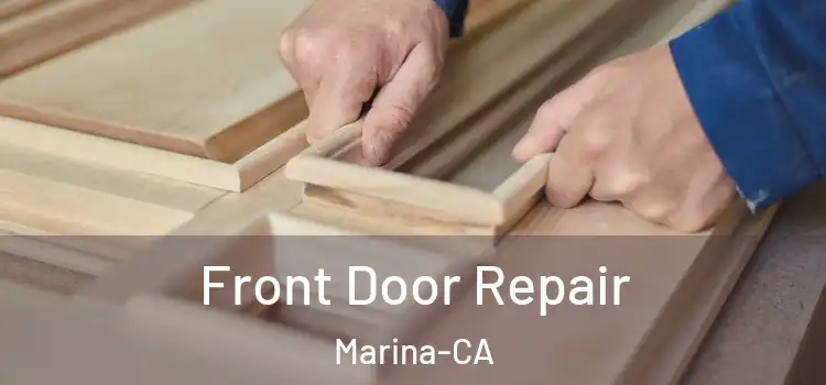  Front Door Repair Marina-CA