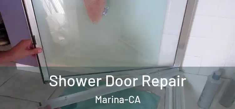  Shower Door Repair Marina-CA
